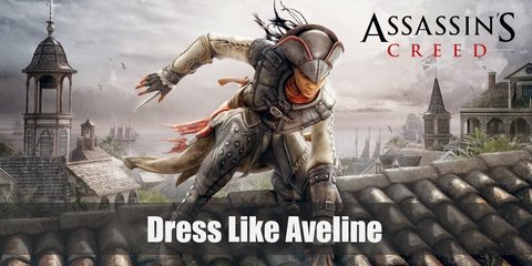 Aveline De Grandpre outfit is very empowering as well. Instead of a dress or long skirt, she wears pants which allow her greater mobility and better fighting skills