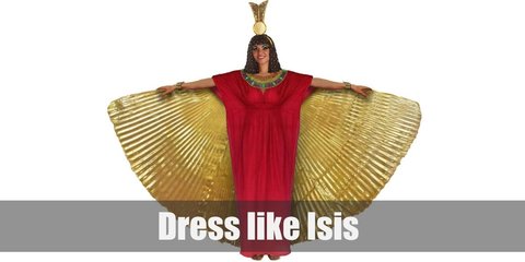 Isis costume is a scale dress, wings, golden bracelets, golden armbands, a golden necklace, a golden belt, golden shoes, and a sun-disk headpiece.