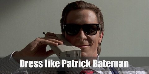 Patrick Bateman costume is a good suit, good-looking buttoned down shirt, necktie, nice shoes, expensive belt and watch, and suspenders.