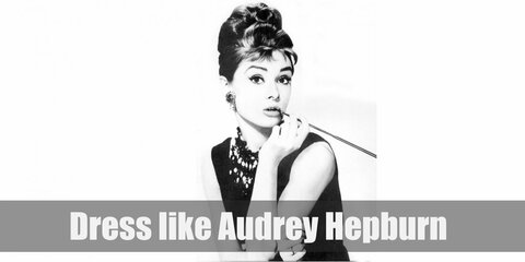 Holly Golightly aka Audrey Hepburn costume is a long black dress, long black gloves, high heels, sunglasses, a pearl necklace and ear studs, and a pearl hair clip.